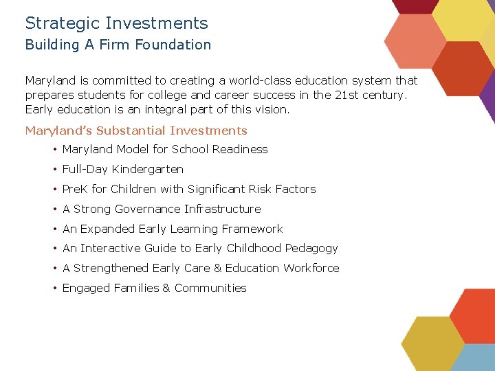 Strategic Investments Building A Firm Foundation Maryland is committed to creating a world-class education