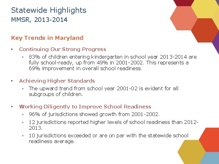 Statewide Highlights MMSR, 2013 -2014 Key Trends in Maryland • Continuing Our Strong Progress