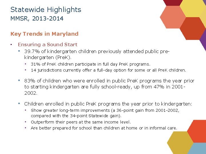 Statewide Highlights MMSR, 2013 -2014 Key Trends in Maryland • Ensuring a Sound Start