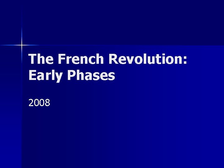The French Revolution: Early Phases 2008 