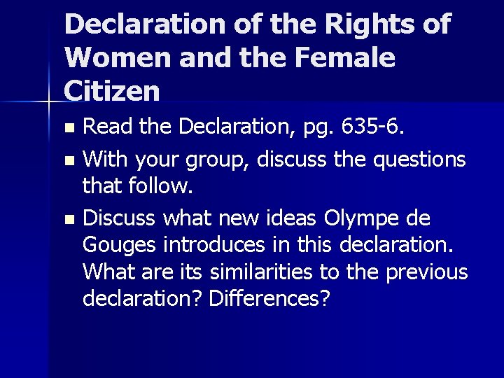 Declaration of the Rights of Women and the Female Citizen Read the Declaration, pg.