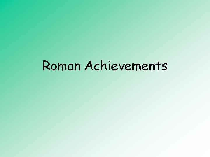 Roman Achievements 