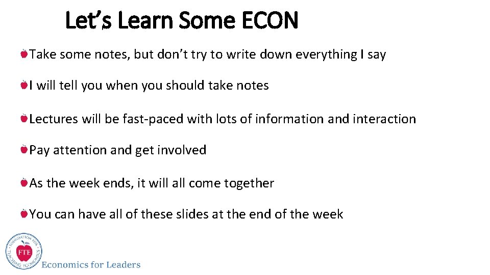 Let’s Learn Some ECON Take some notes, but don’t try to write down everything