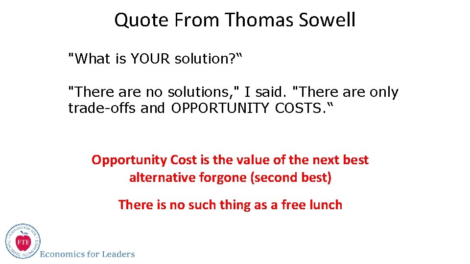 Quote From Thomas Sowell "What is YOUR solution? “ "There are no solutions, "