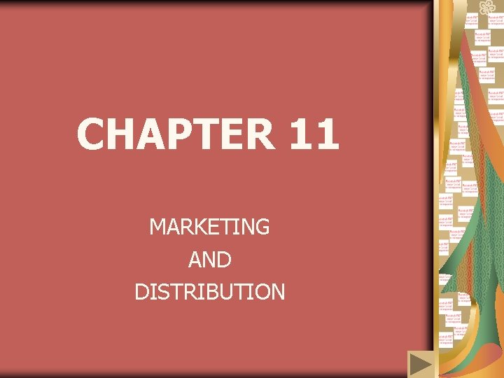 CHAPTER 11 MARKETING AND DISTRIBUTION 