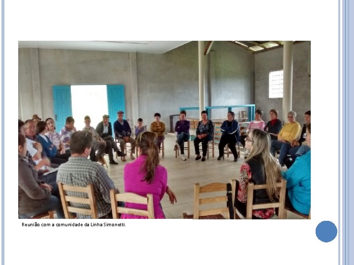 Reunião com a comunidade da Linha Simonetti. 