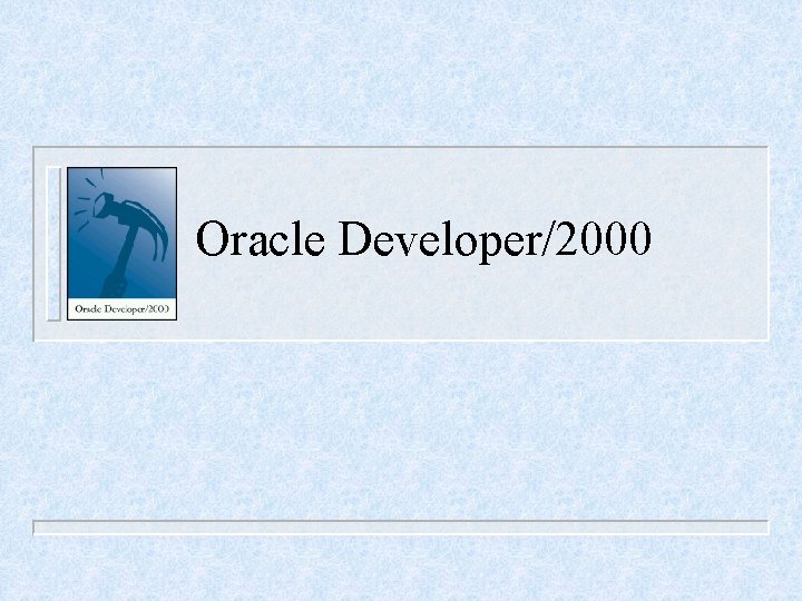 Oracle Developer/2000 