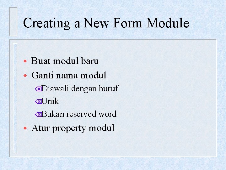 Creating a New Form Module w w Buat modul baru Ganti nama modul ÕDiawali