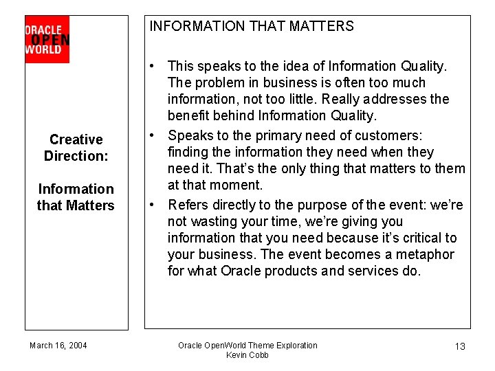 INFORMATION THAT MATTERS Creative Direction: Information that Matters March 16, 2004 • This speaks
