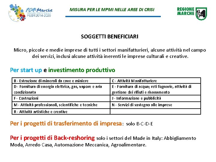 MISURA PER LE MPMI NELLE AREE DI CRISI SOGGETTI BENEFICIARI Micro, piccole e medie