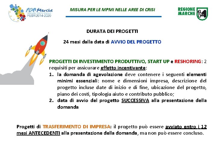 MISURA PER LE MPMI NELLE AREE DI CRISI DURATA DEI PROGETTI 24 mesi dalla