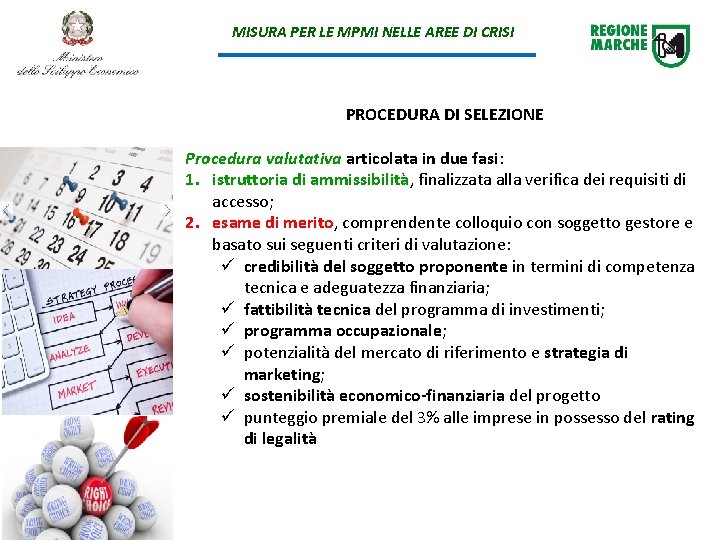 MISURA PER LE MPMI NELLE AREE DI CRISI PROCEDURA DI SELEZIONE Procedura valutativa articolata