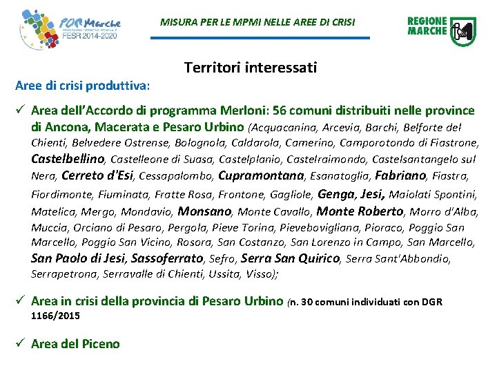 MISURA PER LE MPMI NELLE AREE DI CRISI Aree di crisi produttiva: Territori interessati