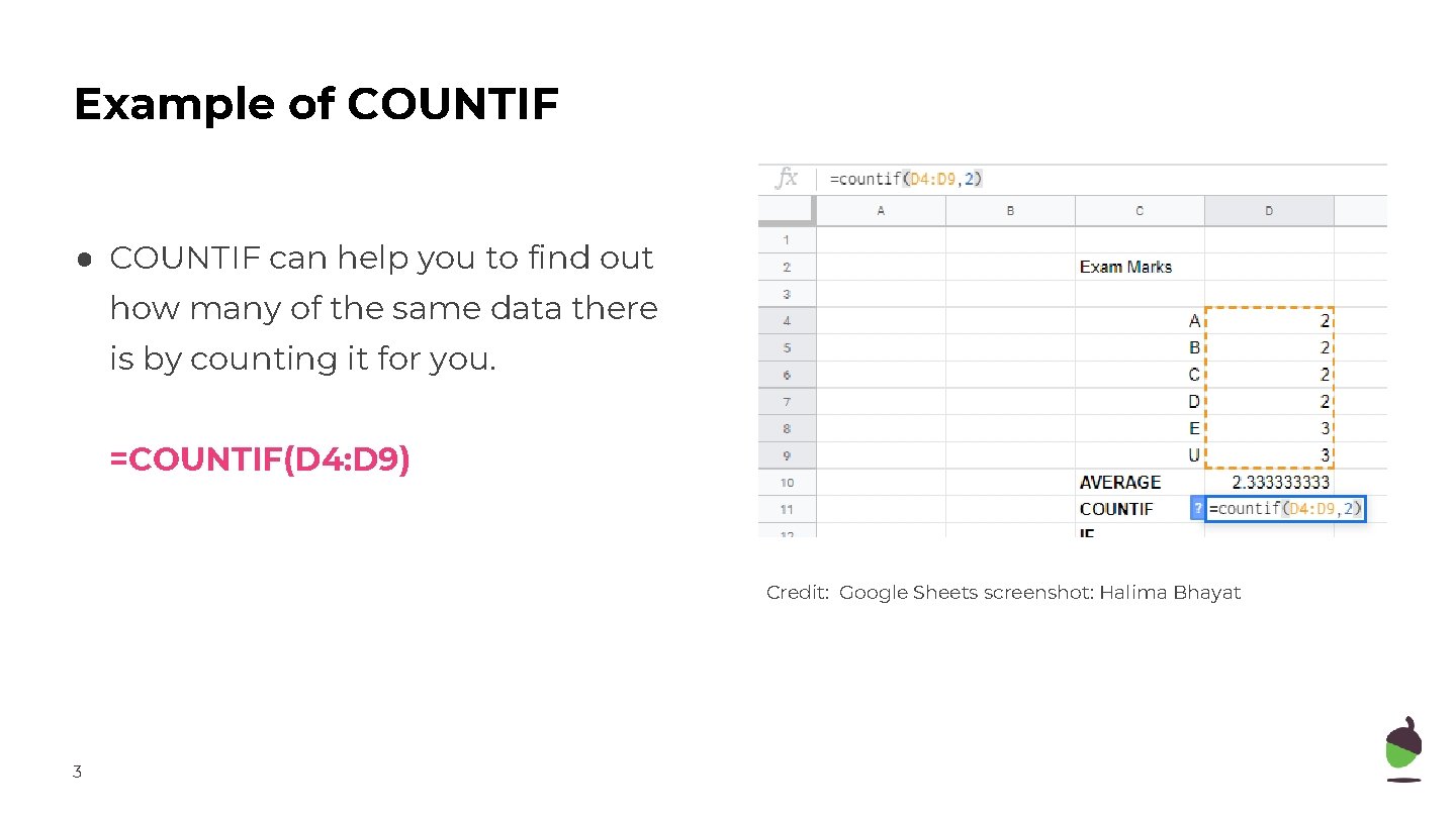 Example of COUNTIF ● COUNTIF can help you to find out how many of