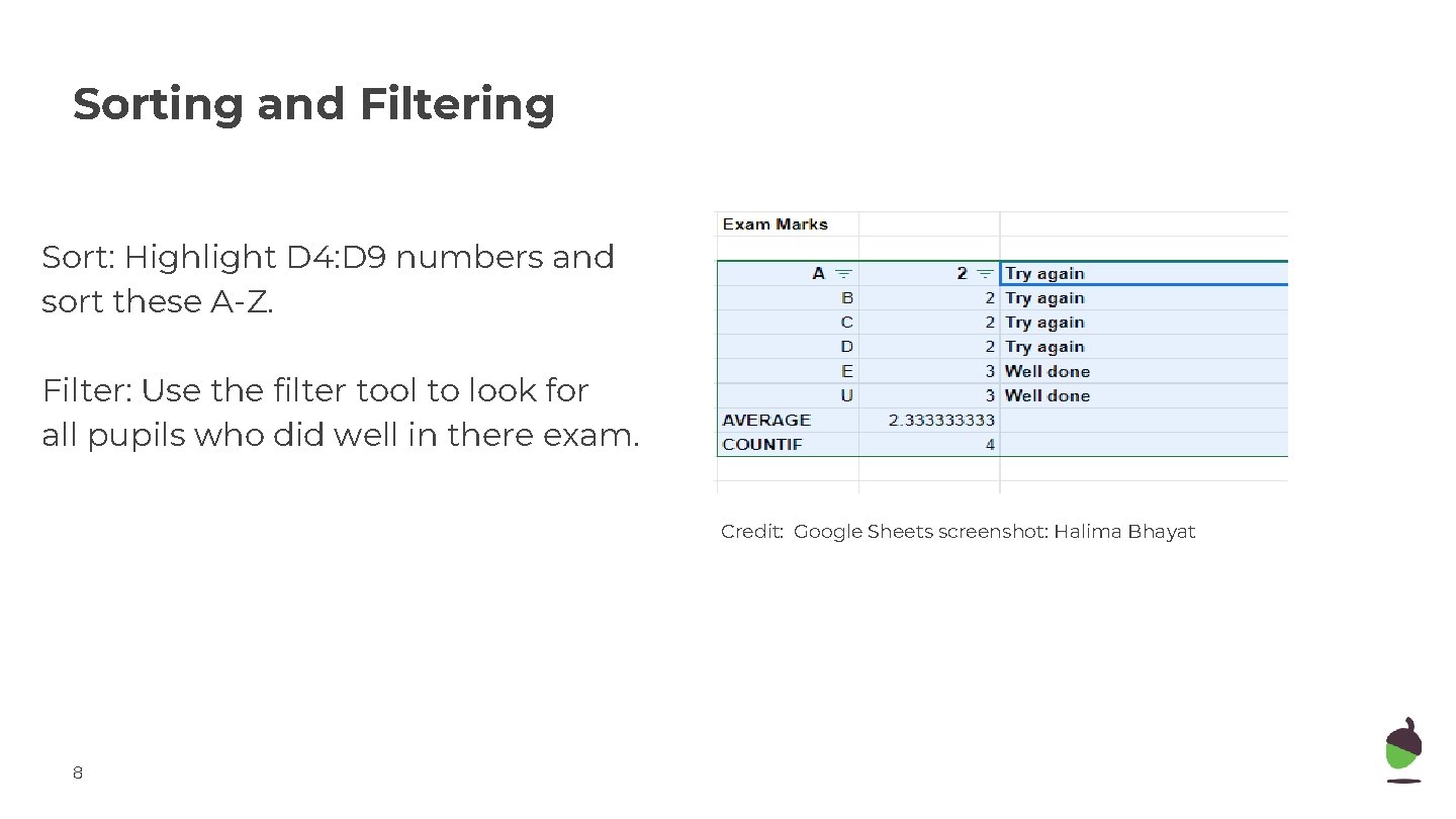 Sorting and Filtering Sort: Highlight D 4: D 9 numbers and sort these A-Z.