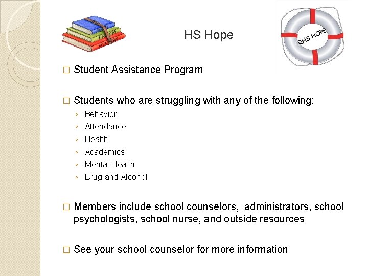 HS Hope � Student Assistance Program � Students who are struggling with any of