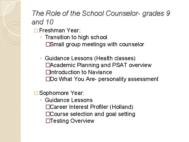 The Role of the School Counselor- grades 9 and 10 � Freshman Year: ◦