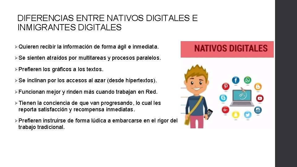 DIFERENCIAS ENTRE NATIVOS DIGITALES E INMIGRANTES DIGITALES Ø Quieren Ø Se recibir la información