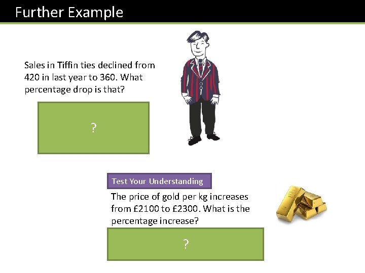 Further Example Sales in Tiffin ties declined from 420 in last year to 360.