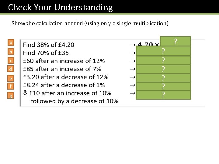 Check Your Understanding Show the calculation needed (using only a single multiplication) a b