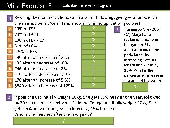 Mini Exercise 3 (Calculator use encouraged!) 1 By using decimal multipliers, calculate the following,