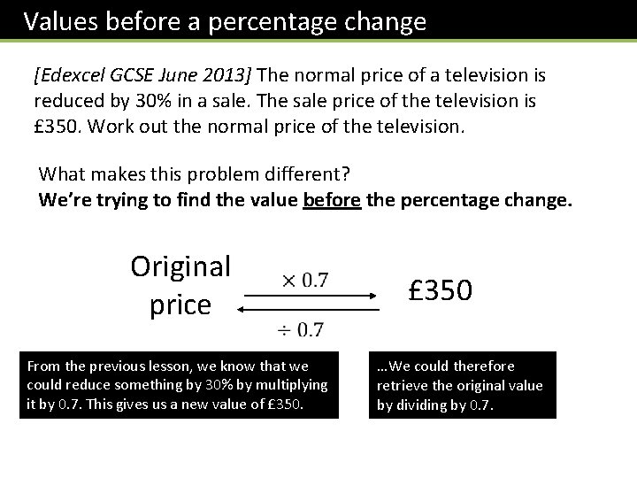 Values before a percentage change [Edexcel GCSE June 2013] The normal price of a