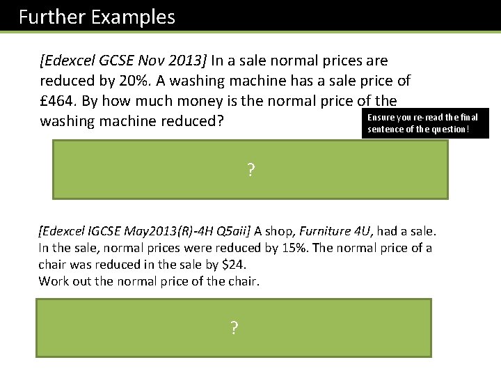 Further Examples [Edexcel GCSE Nov 2013] In a sale normal prices are reduced by