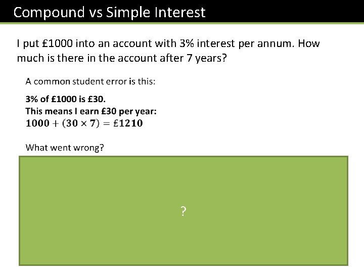 Compound vs Simple Interest I put £ 1000 into an account with 3% interest