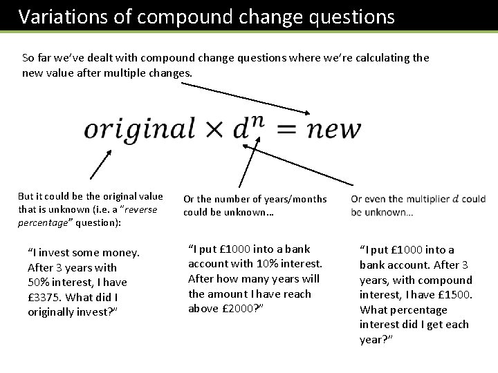 Variations of compound change questions So far we’ve dealt with compound change questions where