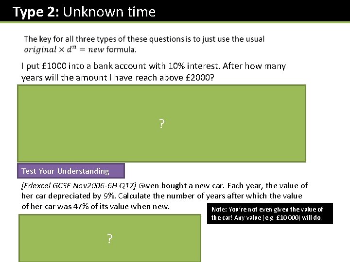 Type 2: Unknown time I put £ 1000 into a bank account with 10%