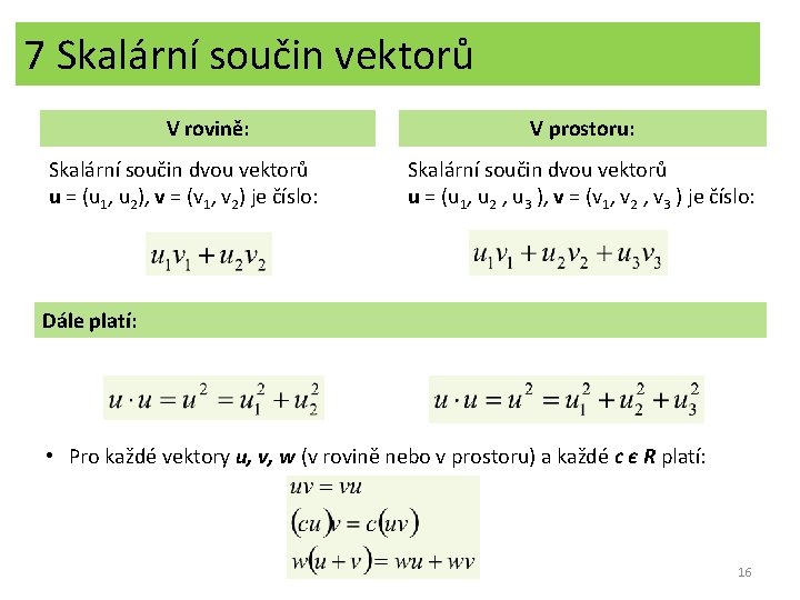 Věty o limitáchsoučin posloupností 7 Skalární vektorů V rovině: Skalární součin dvou vektorů u