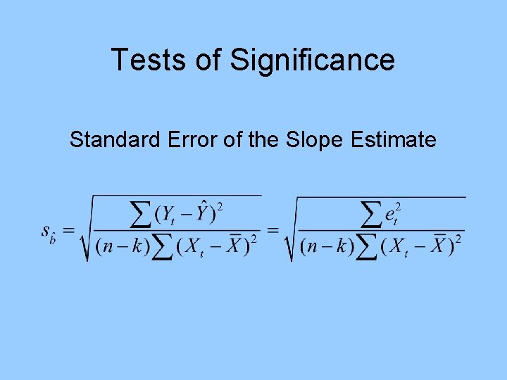 Tests of Significance Standard Error of the Slope Estimate 
