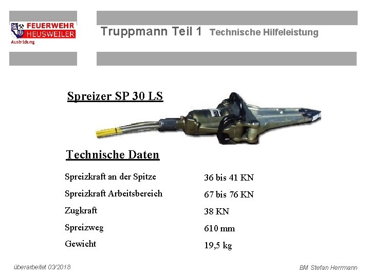 Truppmann Teil 1 Technische Hilfeleistung Spreizer SP 30 LS Technische Daten Spreizkraft an der