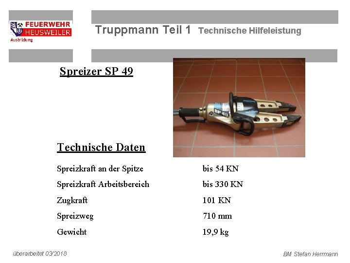 Truppmann Teil 1 Technische Hilfeleistung Spreizer SP 49 Technische Daten Spreizkraft an der Spitze