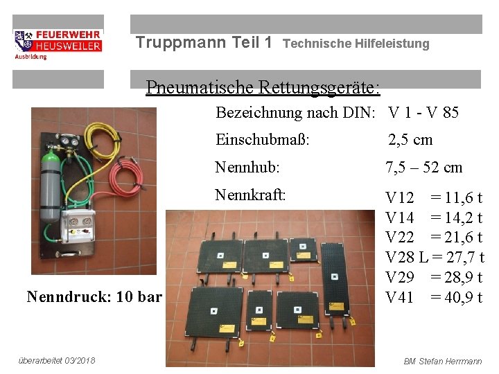 Truppmann Teil 1 Technische Hilfeleistung Pneumatische Rettungsgeräte: Bezeichnung nach DIN: V 1 - V