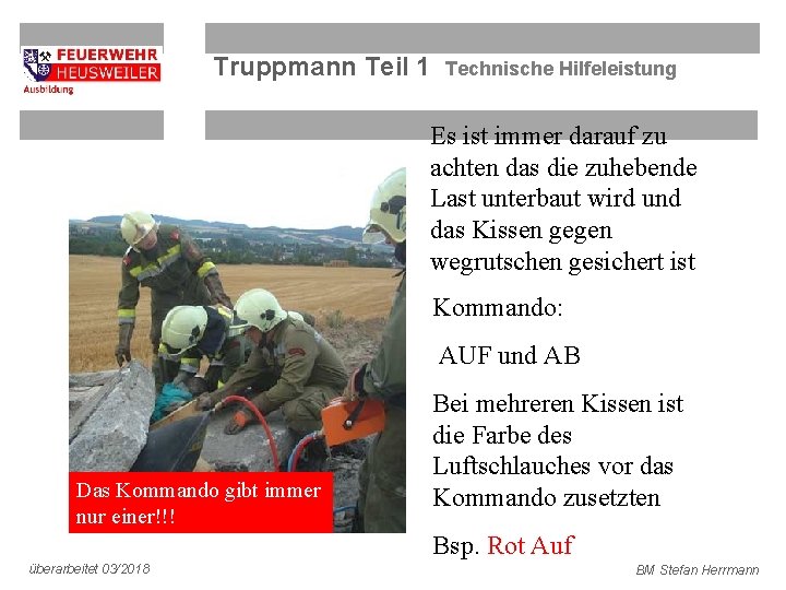 Truppmann Teil 1 Technische Hilfeleistung Es ist immer darauf zu achten das die zuhebende