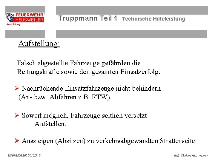 Truppmann Teil 1 Technische Hilfeleistung Aufstellung: Falsch abgestellte Fahrzeuge gefährden die Rettungskräfte sowie den