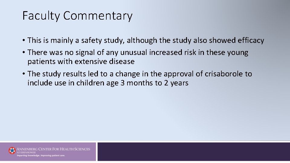 Faculty Commentary • This is mainly a safety study, although the study also showed