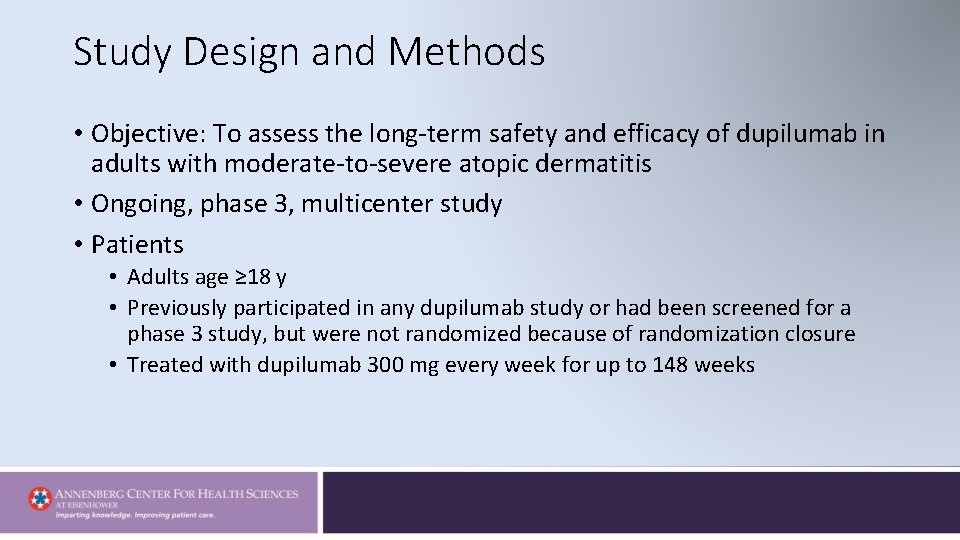 Study Design and Methods • Objective: To assess the long-term safety and efficacy of