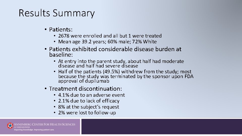 Results Summary • Patients: • 2678 were enrolled and all but 1 were treated