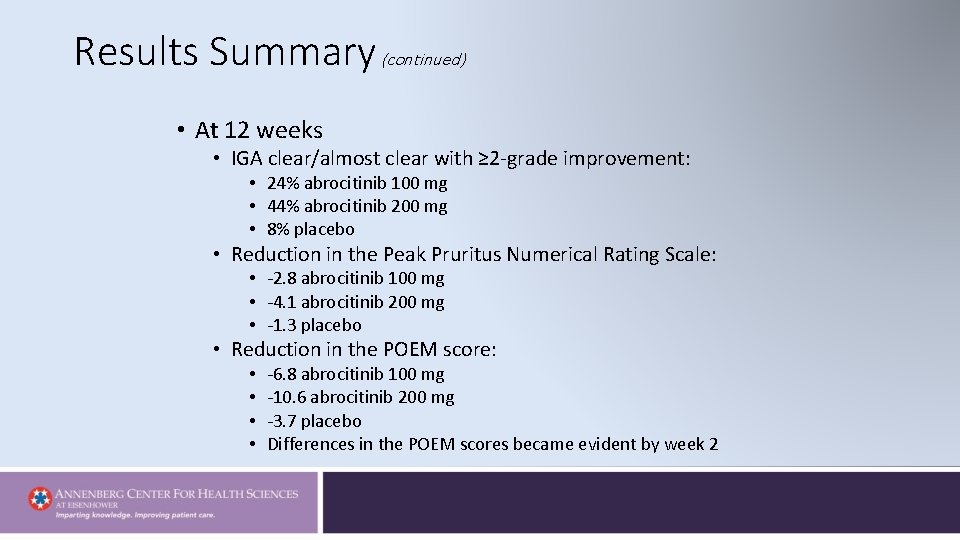 Results Summary (continued) • At 12 weeks • IGA clear/almost clear with ≥ 2