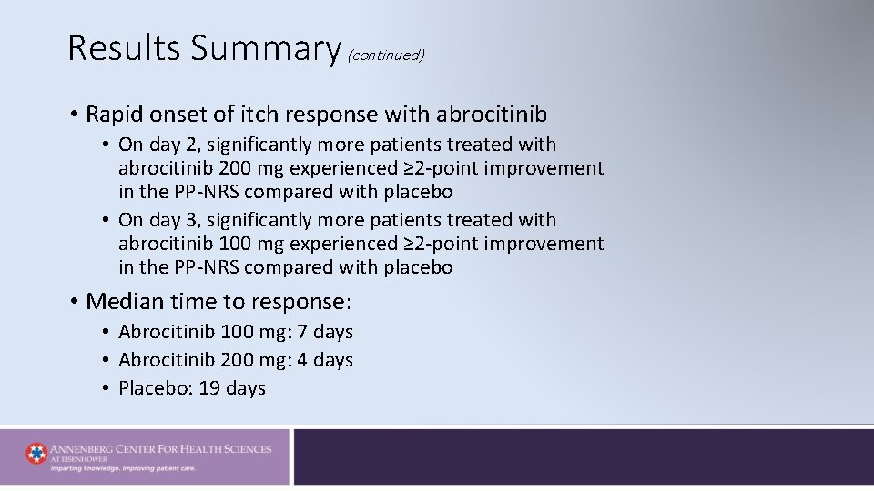 Results Summary (continued) • Rapid onset of itch response with abrocitinib • On day