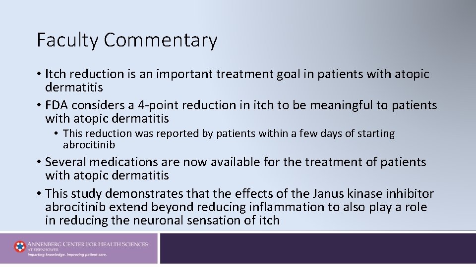 Faculty Commentary • Itch reduction is an important treatment goal in patients with atopic