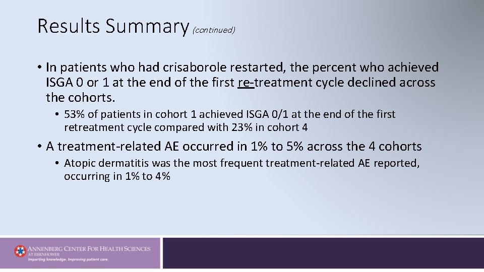 Results Summary (continued) • In patients who had crisaborole restarted, the percent who achieved