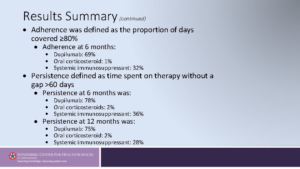 Results Summary (continued) Adherence was defined as the proportion of days covered ≥ 80%