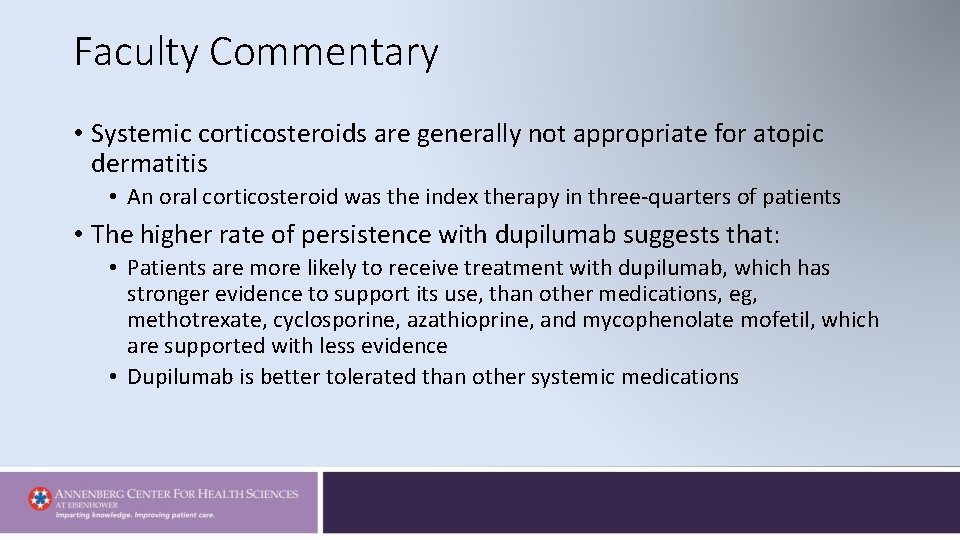 Faculty Commentary • Systemic corticosteroids are generally not appropriate for atopic dermatitis • An