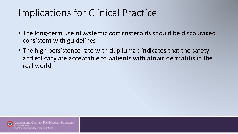 Implications for Clinical Practice • The long-term use of systemic corticosteroids should be discouraged