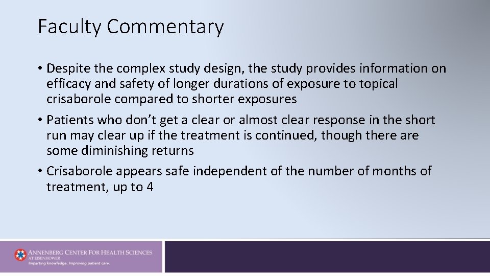 Faculty Commentary • Despite the complex study design, the study provides information on efficacy