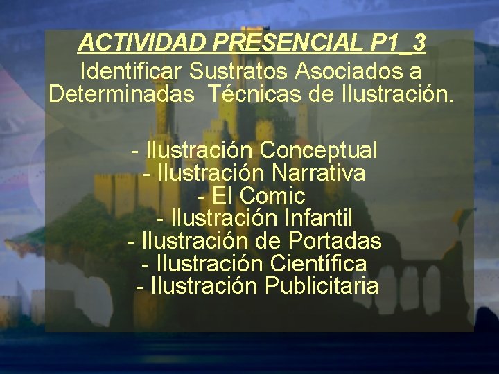 ACTIVIDAD PRESENCIAL P 1_3 Identificar Sustratos Asociados a Determinadas Técnicas de Ilustración. - Ilustración
