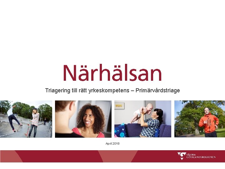 Triagering till rätt yrkeskompetens – Primärvårdstriage April 2018 